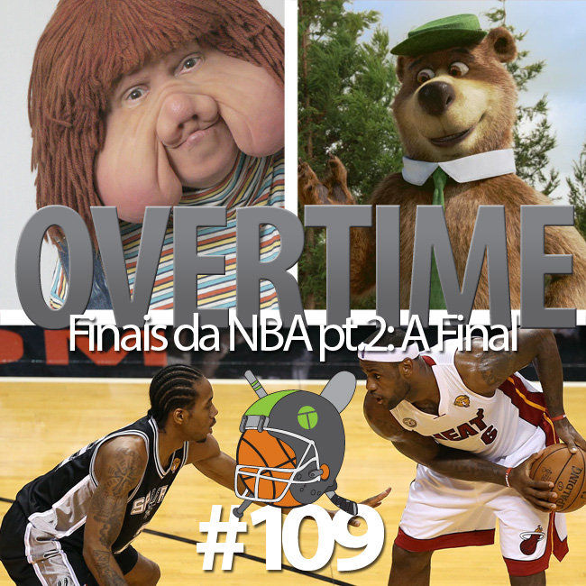 Overtime 109 - Finais da NBA pt.2: A Final